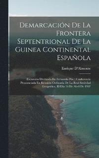 bokomslag Demarcacin De La Frontera Septentrional De La Guinea Continental Espaola