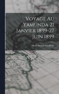 bokomslag Voyage Au Yamunda 21 Janvier 1899-27 Juin 1899
