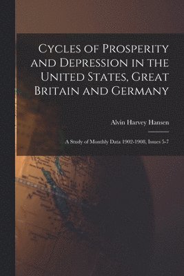 Cycles of Prosperity and Depression in the United States, Great Britain and Germany