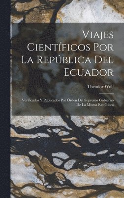 bokomslag Viajes Científicos Por La República Del Ecuador