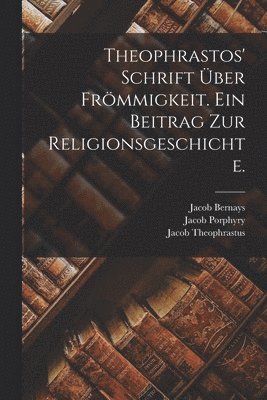 bokomslag Theophrastos' Schrift ber Frmmigkeit. Ein Beitrag zur Religionsgeschichte.