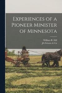 bokomslag Experiences of a Pioneer Minister of Minnesota