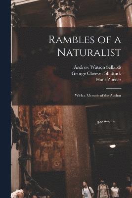Andrew Watson Sellards, Richard Pearson Strong, George Cheever Shattuck - Rambles of a Naturalist, Häftad