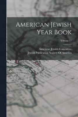 American Jewish Year Book; Volume 17 1