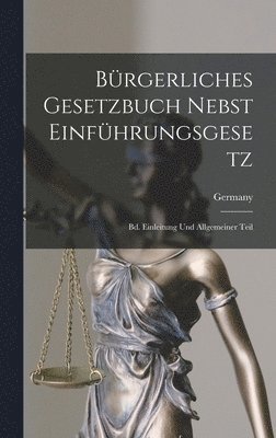 Brgerliches Gesetzbuch Nebst Einfhrungsgesetz 1