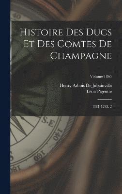 Histoire Des Ducs Et Des Comtes De Champagne 1