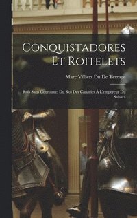 bokomslag Conquistadores Et Roitelets