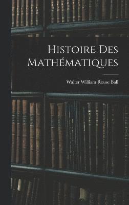 bokomslag Histoire Des Mathmatiques