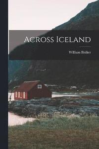 bokomslag Across Iceland
