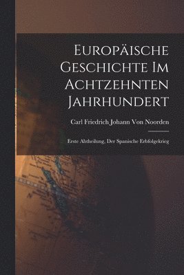 bokomslag Europische Geschichte Im Achtzehnten Jahrhundert