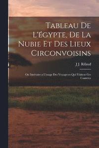 bokomslag Tableau De L'gypte, De La Nubie Et Des Lieux Circonvoisins