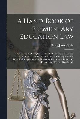 bokomslag A Hand-Book of Elementary Education Law