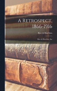 bokomslag A Retrospect, 1866-1916