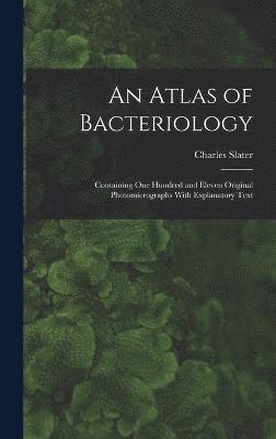 Charles Slater - Atlas of Bacteriology, Inbunden