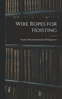 bokomslag Wire Ropes for Hoisting