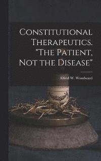 bokomslag Constitutional Therapeutics. &quot;The Patient, Not the Disease&quot;