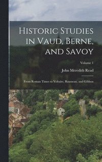 bokomslag Historic Studies in Vaud, Berne, and Savoy