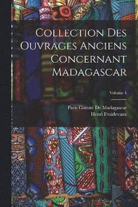 bokomslag Collection Des Ouvrages Anciens Concernant Madagascar; Volume 4