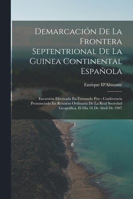 bokomslag Demarcacin De La Frontera Septentrional De La Guinea Continental Espaola