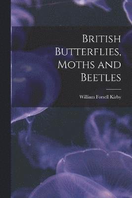 British Butterflies, Moths and Beetles 1
