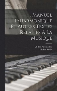 bokomslag ... Manuel D'harmonique Et Autres Textes Relatifs  La Musique