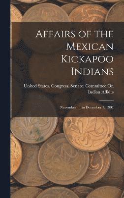 Affairs of the Mexican Kickapoo Indians 1