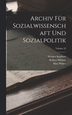 bokomslag Archiv Fr Sozialwissenschaft Und Sozialpolitik; Volume 22