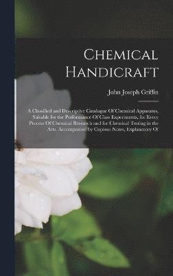 John Joseph Griffin - Chemical Handicraft, Inbunden