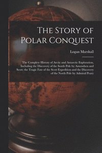 bokomslag The Story of Polar Conquest