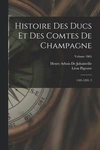bokomslag Histoire Des Ducs Et Des Comtes De Champagne
