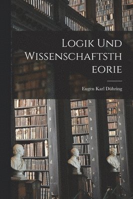 Logik Und Wissenschaftstheorie