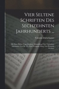 bokomslag Vier Seltene Schriften Des Sechzehnten Jahrhunderts ...