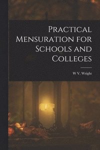 bokomslag Practical Mensuration for Schools and Colleges