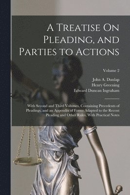 A Treatise On Pleading, and Parties to Actions 1