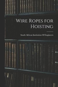 bokomslag Wire Ropes for Hoisting