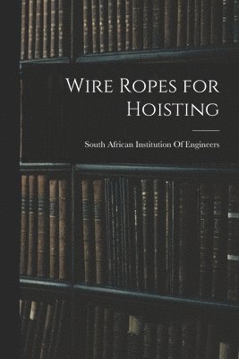 bokomslag Wire Ropes for Hoisting