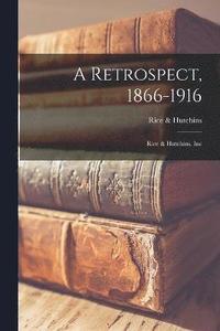bokomslag A Retrospect, 1866-1916