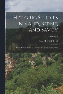 Historic Studies in Vaud, Berne, and Savoy 1