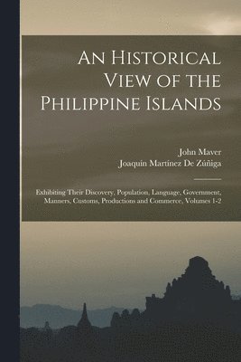 An Historical View of the Philippine Islands 1