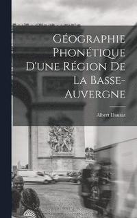 bokomslag Gographie Phontique D'une Rgion De La Basse-Auvergne