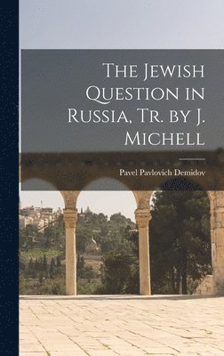 bokomslag Jewish Question in Russia, Tr. by J. Michell