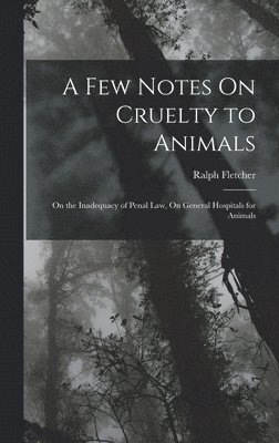 A Few Notes On Cruelty to Animals 1