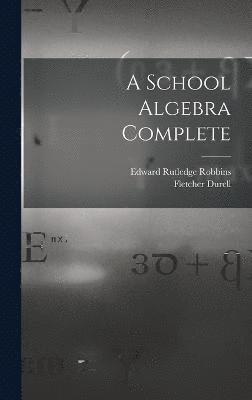 A School Algebra Complete 1