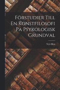 bokomslag Frstudier Till En Konstfilosofi Pa Psykologisk Grundval