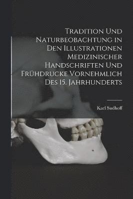 Tradition Und Naturbeobachtung in Den Illustrationen Medizinischer Handschriften Und Frhdrucke Vornehmlich Des 15. Jahrhunderts 1
