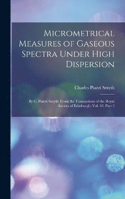 Micrometrical Measures of Gaseous Spectra Under High Dispersion 1