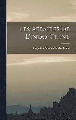 bokomslag Les Affaires De L'indo-Chine