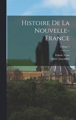 bokomslag Histoire De La Nouvelle-France; Volume 1