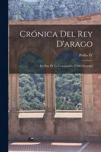 bokomslag Crónica Del Rey D'arago