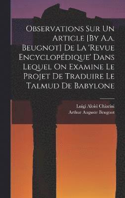 bokomslag Observations Sur Un Article [By A.a. Beugnot] De La 'revue Encyclopdique' Dans Lequel On Examine Le Projet De Traduire Le Talmud De Babylone